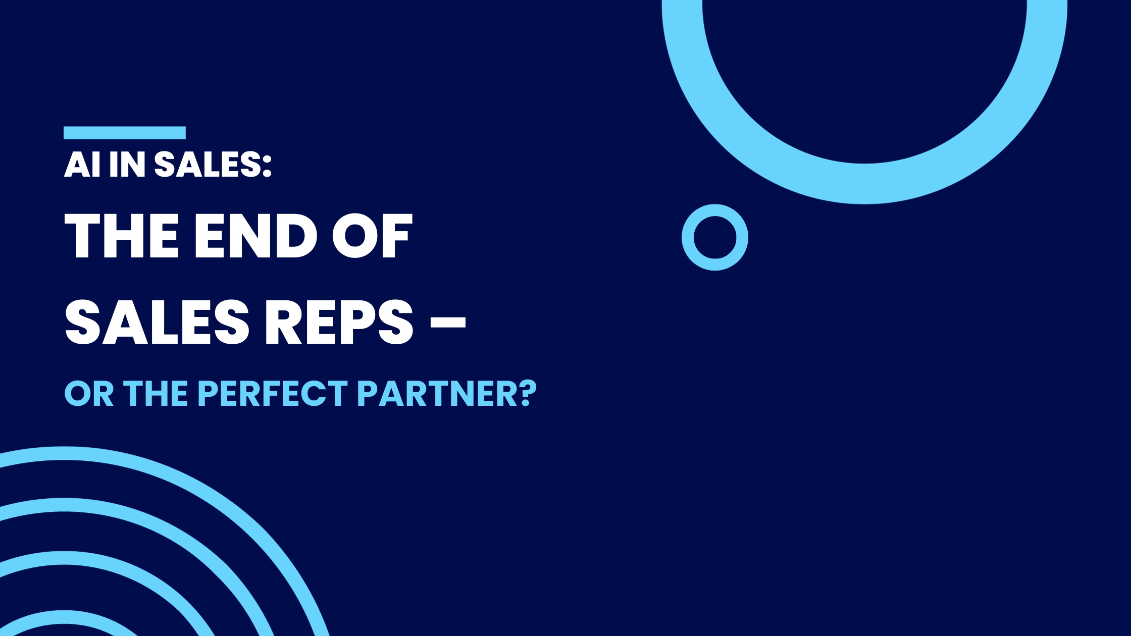 AI in sales: The end of sales reps – or the perfect partner?